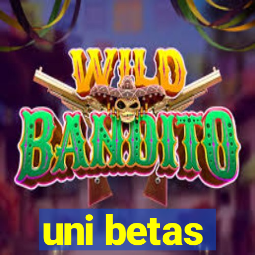 uni betas